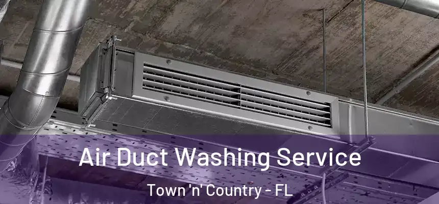 Air Duct Washing Service Town 'n' Country - FL