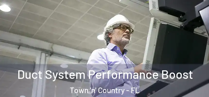 Duct System Performance Boost Town 'n' Country - FL